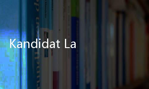 Kandidat Lain Bisa Ketar